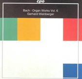 Bach: Organ Works Vol 6 / Gerhard Weinberger