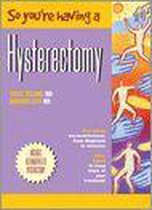 So You'Re Having a Hysterectomy