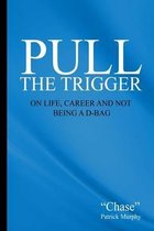 Pull the Trigger