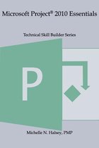 Technical Skill Builder- Microsoft Project 2010 Essentials