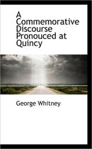 A Commemorative Discourse Pronouced at Quincy