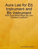 Aura Lee for Eb Instrument and Bb Instrument - Pure Duet Sheet Music By Lars Christian Lundholm