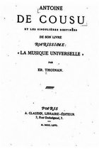 Antoine de Cousu et les singulieres destinees de son livre rarissime, La Musique Universelle