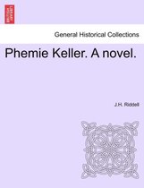 Phemie Keller. a Novel.