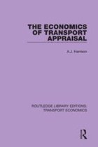 Routledge Library Editions: Transport Economics - The Economics of Transport Appraisal