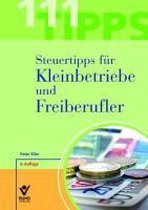 111 Steuertipps für Kleinbetriebe und Freiberufler