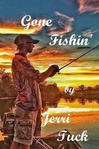 Gone Fishin'