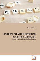 Triggers for Code-switching in Spoken Discourse
