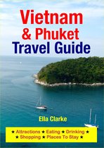 Vietnam & Phuket Travel Guide