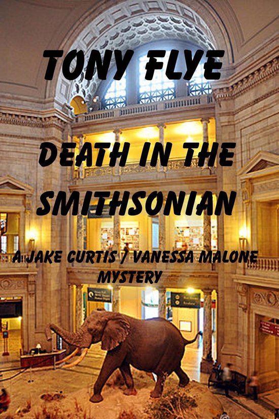 A Jake Curtis / Vanessa Malone Mystery 4 - Death in the Smithsonian, A Jake Curtis / Vanessa Malone Mystery