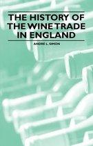 The History of the Wine Trade in England