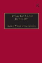 Ashgate Studies in Aviation Economics and Management - Flying Too Close to the Sun