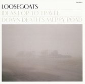 Loosegoats - Ideas For To Travel Down Death's Merry Road (2 CD)