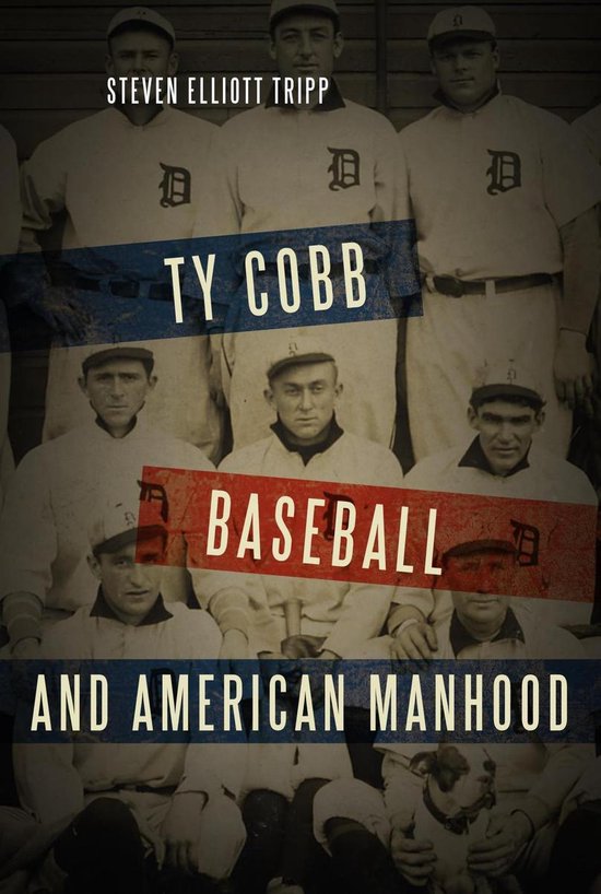 Ty Cobb, Baseball, and American Manhood - cover