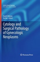 Current Clinical Pathology - Cytology and Surgical Pathology of Gynecologic Neoplasms