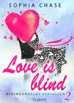 Love is blind 2 - Love is blind. Bedingungslos verfallen