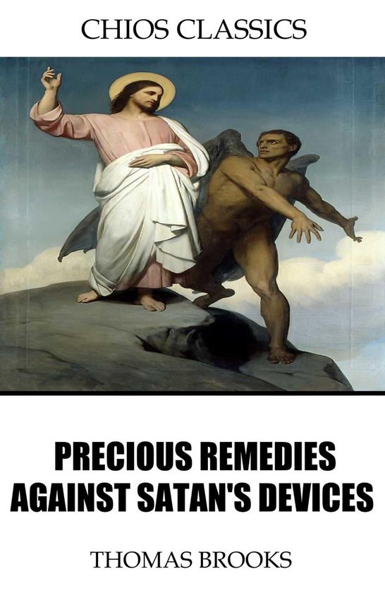 Precious Remedies Against Satan’s Devices (ebook), Thomas Brooks ...