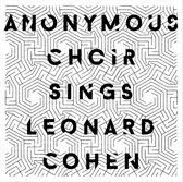 Anonymous Choir - Sings Leonard Cohen (LP)