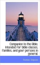 Companion to the Bible. Intended for Bible Classes, Families, and Your Persons in General.