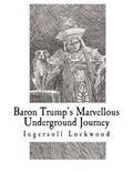 Baron Trump- Baron Trump's Marvellous Underground Journey