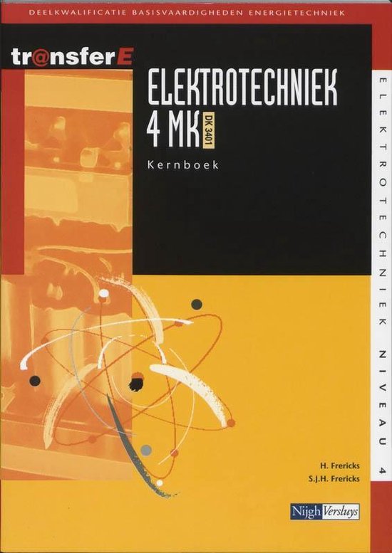 Cover van het boek 'Elektrotechniek / 4MK-DK3401 / deel Kernboek / druk 1' van S.J.H. Frericks en H. Frericks