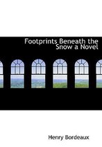 Footprints Beneath the Snow a Novel