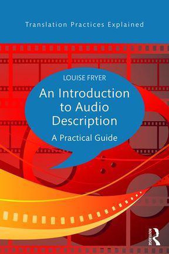 Translation Practices Explained - An Introduction to Audio Description