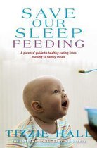 Save Our Sleep 2 - Save Our Sleep: Feeding