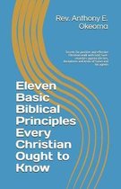 Eleven Basic Biblical Principles Every Christian Ought to Know