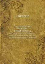 Zur geschichte der deutschen Bibelubersetzung Vor Luther nebst 34 verschiedenen deutschen uebersetzungen des 5. cap. aus dem Evangelium des hl. Matthaus