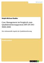 Case Management im Vergleich zum Qualitätssicherungsystem DIN EN ISO 9000:2000