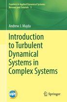 Frontiers in Applied Dynamical Systems: Reviews and Tutorials - Introduction to Turbulent Dynamical Systems in Complex Systems