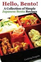 Hello, Bento! - A Collection of Simple Japanese Bento Recipes