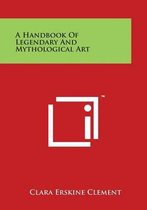 A Handbook of Legendary and Mythological Art
