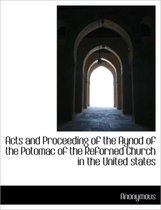 Acts and Proceeding of the Aynod of the Potomac of the Reforned Church in the United States