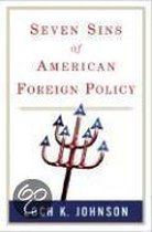 Seven Deadly Sins of American Foreign Policy