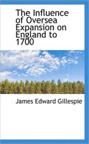 The Influence of Oversea Expansion on England to 1700