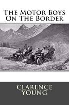 The Motor Boys on the Border