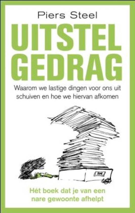 Uitstelgedrag - waarom we lastige dingen voor ons uit schuiven en hoe we hiervan afkomen