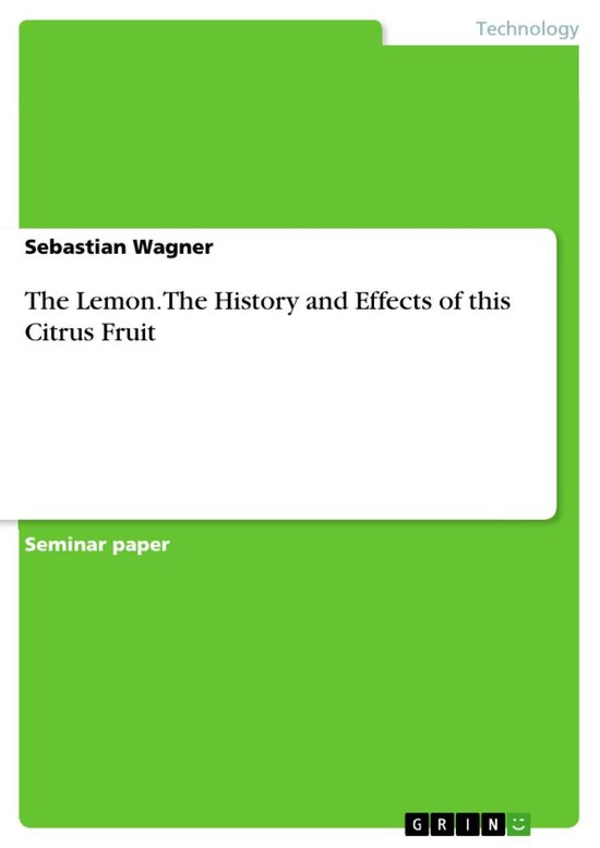 The Lemon. the History and Effects of This Citrus Fruit - cover