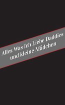 Alles Was Ich Liebe Uber Daddies Und Kleine Madchen