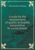 A scale for the measurement of quality in English composition by young people
