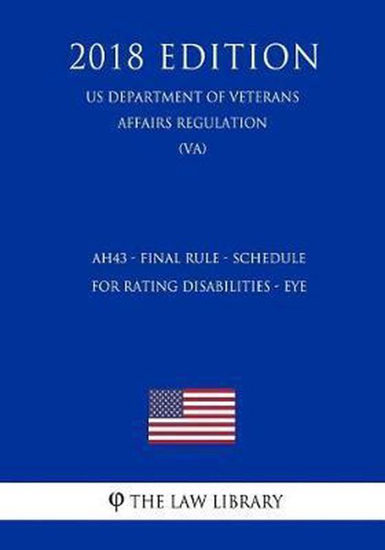 Ah43 Final Rule Schedule for Rating Disabilities Eye (Us