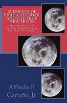 Elements of Bible Calendar and the true new moon