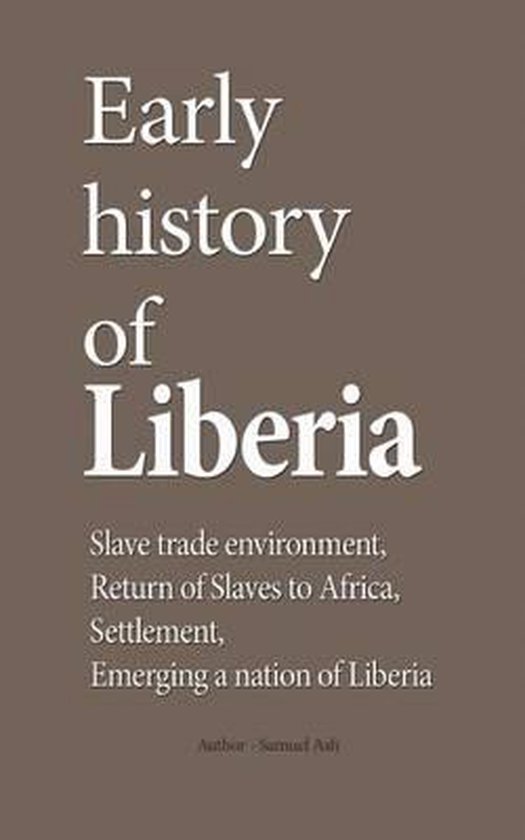 Early history of Liberia 9781534645141 Samuel Ash Boeken