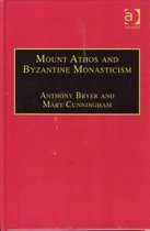 Mount Athos and Byzantine Monasticism