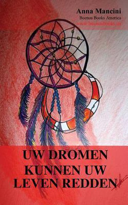 Boekomslag met dromenvanger in rood, paars en oranje tinten. Tekst: "UW DROMEN KUNNEN UW LEVEN REDDEN".