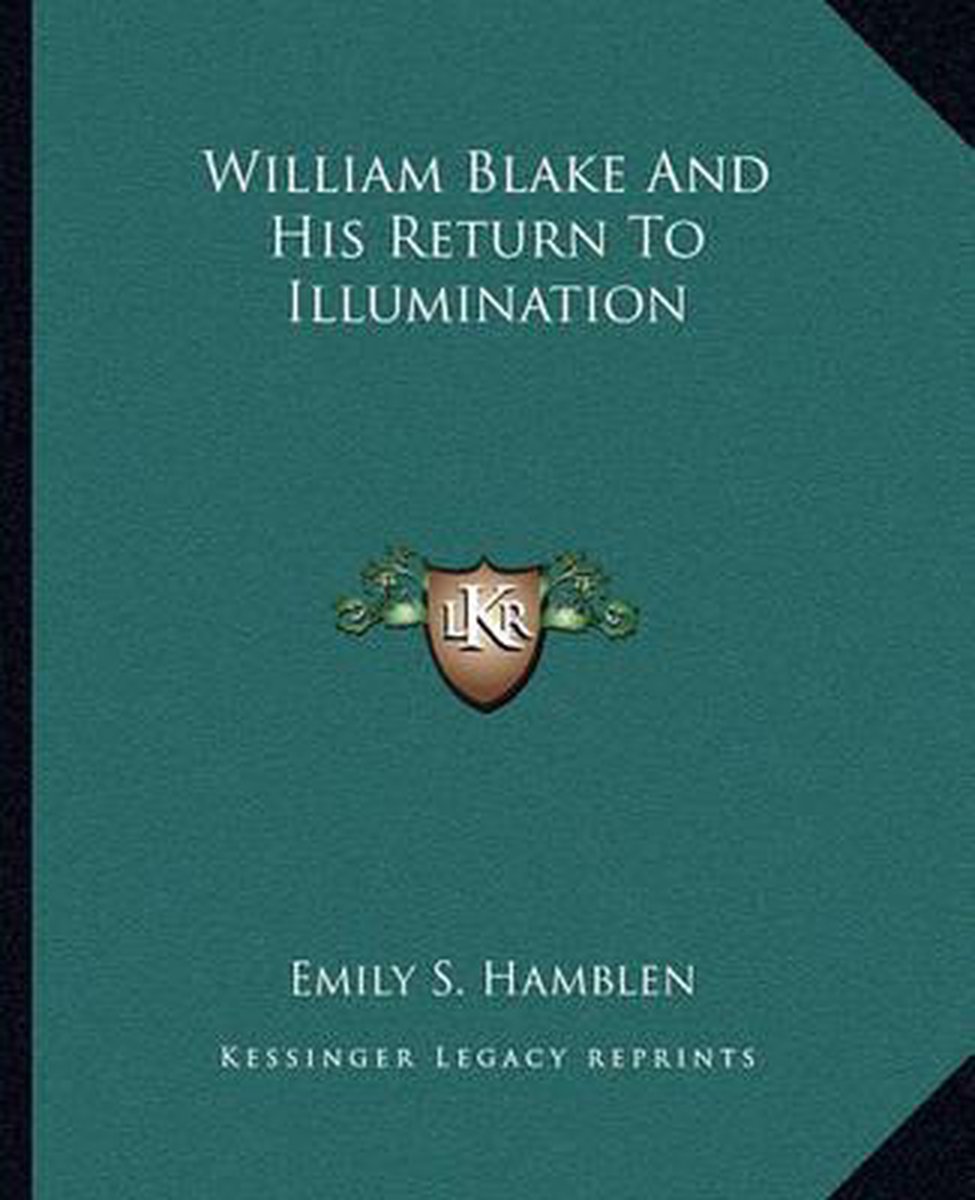 William Blake And His Return To Illumination van Emily S Hamblen