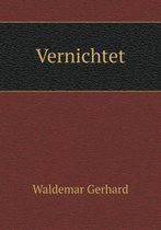 Vernichtet