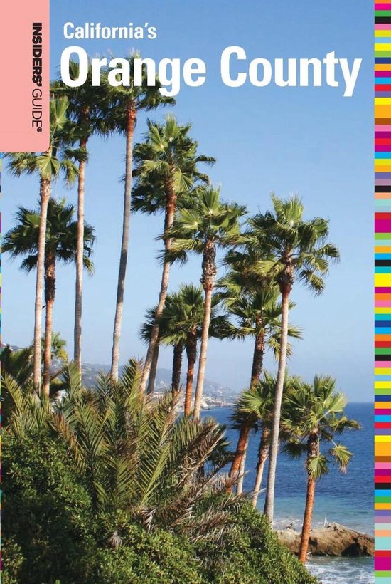 Insiders' Guide Series Insiders' GuideĀ® to Orange County, CA (ebook